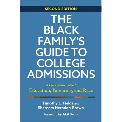 The Black Family's Guide to College Admissions: A Conversation about Education, Parenting, and Race
