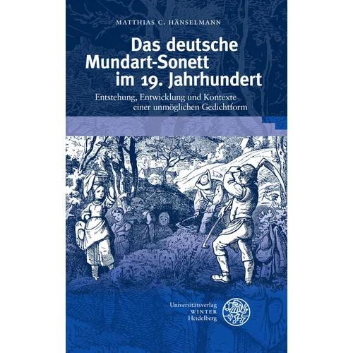 Das Deutsche Mundart-Sonett Im 19. Jahrhundert: Entstehung, Entwicklung Und Kontexte Einer Unmoglichen Gedichtform