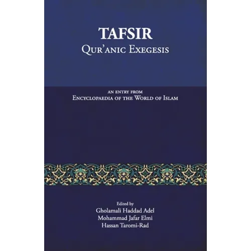 Tafsir: Qur'anic Exegesis: An entry from Encyclopaedia of the World of Islam
