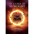 In a Cage of Sunlight: Selected Works Volume 313