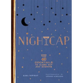 Nightcap: More Than 40 Cocktails to Close Out Any Evening