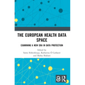 The European Health Data Space: Examining A New Era in Data Protection