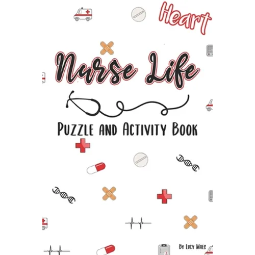 Nurse Life - Puzzle & Activity Book: 120 Pages of Puzzles and Snarky Quotes to Color for Nurses