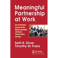 Meaningful Partnership at Work: How the Workplace Covenant Ensures Mutual Accountability and Success Between Leaders and Teams
