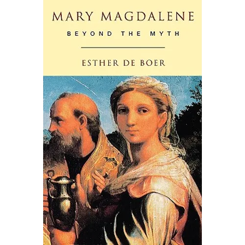 Mary Magdalene: Beyond the Myth