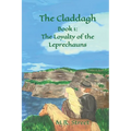 The Claddagh: Book 1: The Loyalty of the Leprechauns