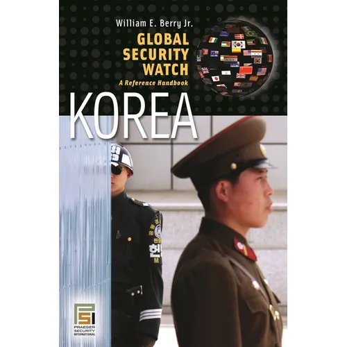 Global Security Watchâ "Korea: A Reference Handbook