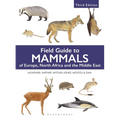 Field Guide to Mammals of Europe, North Africa and the Middle East: Third Edition