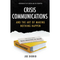 Crisis Communications: And the Art of Making Nothing Happen