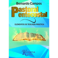 Pastoral Pentecostal: Elementos de Teologia Practica