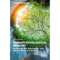 Terrapsychological Inquiry: Restorying Our Relationship with Nature, Place, and Planet