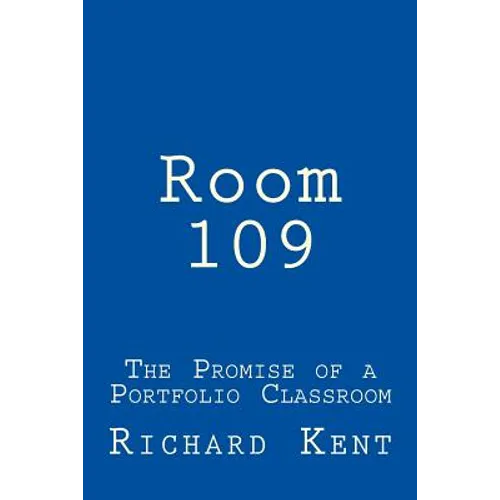 Room 109: The Promise of a Portfolio Classroom