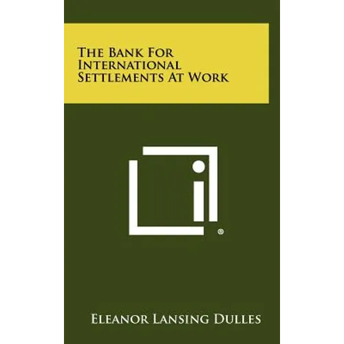 The Bank For International Settlements At Work