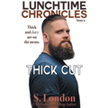 Lunchtime Chronicles: Thick Cut