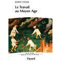 Le travail au Moyen Age. La Vie quotidienne