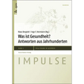 Was Ist Gesundheit?: Antworten Aus Jahrhunderten