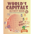 World's Capitals Activity Book For Kids: How well do you know the world's capital cities ? Discover Countries And Capitals Of The World While Having F