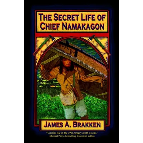 The Secret Life of Chief Namakagon