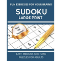 Sudoku Large Print: Easy, Medium, And Hard Puzzles For Adults Over 100 Puzzles With Solutions