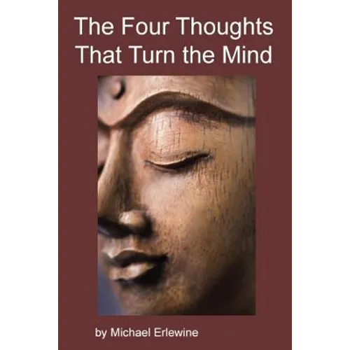 The Four Thoughts That Turn the Mind: The Four Reversals