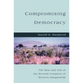 Compromising Democracy: The Rise and Fall of the Second Conquest of Western Rangelands