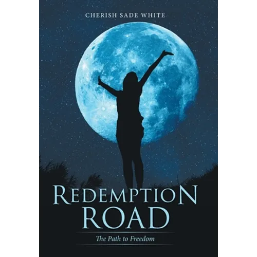 Redemption Road: The Path to Freedom