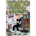 One Hundred Columns for Razorcake by Ben Snakepit: The Complete Comics 2003-2020