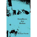 Goodbyes Are Hellos