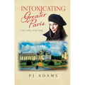 Intoxicating Greater Paris: Loire, Valley of the Kings