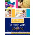 33 Ways to Help with Spelling: Supporting Children Who Struggle with Basic Skills