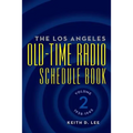 The Los Angeles Old-Time Radio Schedule Book Volume 2, 1938-1945