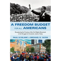 A Freedom Budget for All Americans: Recapturing the Promise of the Civil Rights Movement in the Struggle for Economic Justice Today