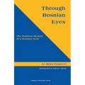 Through Bosnian Eyes: The Political Memoir of a Bosnian Serb (Central European Studies)