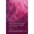 Europeanization and Tolerance in Turkey: The Myth of Toleration