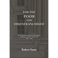 For the Poor and Disenfranchised: An Institutional and Historical Analysis of American Public Interest Law, 1876-1990