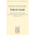 Etre Et Chair II: L'Epreuve Perceptive de l'Etre: Avancees Ultimes de la Phenomenologie de Merleau-Ponty