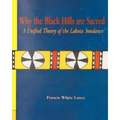 Why the Black Hills are Sacred: A Unified Theory of the Lakota Sundance