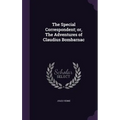 The Special Correspondent; or, The Adventures of Claudius Bombarnac