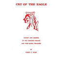 Cry Of The Eagle: History And Legends Of The Cherokee Indians And Their Buried Treasure