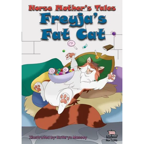 Norse Mother's Tales. Freyja's Fat Cat: Nordic Lore: Norse Mythology: Vikings for Kids: Odin, Thor, Loki
