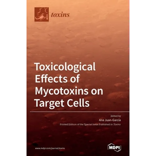 Toxicological Effects of Mycotoxins on Target Cells