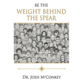 Be The Weight Behind The Spear