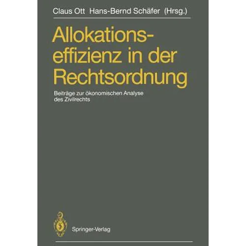 Allokationseffizienz in Der Rechtsordnung: Beiträge Zum Travemünder Symposium Zur Ökonomischen Analyse Des Zivilrechts, 23.-26. März 1988