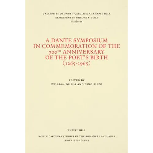 A Dante Symposium in Commemoration of the 700th Anniversary of the Poet's Birth (1265-1965)
