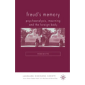 Freud's Memory: Psychoanalysis, Mourning and the Foreign Body