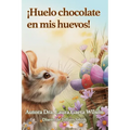 ¡Huelo chocolate en mis huevos!