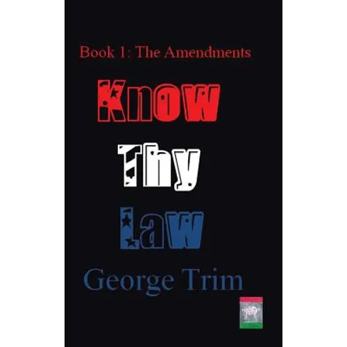 Know Thy Law: Book 1: The Amendments