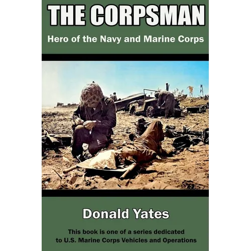 The Corpsman: Hero of the Navy and Marine Corps