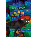 Santa Lucia by Starlight: Poems