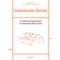 Greenhouse Stories: A Critical Re-Examination of Transparent Microcosms